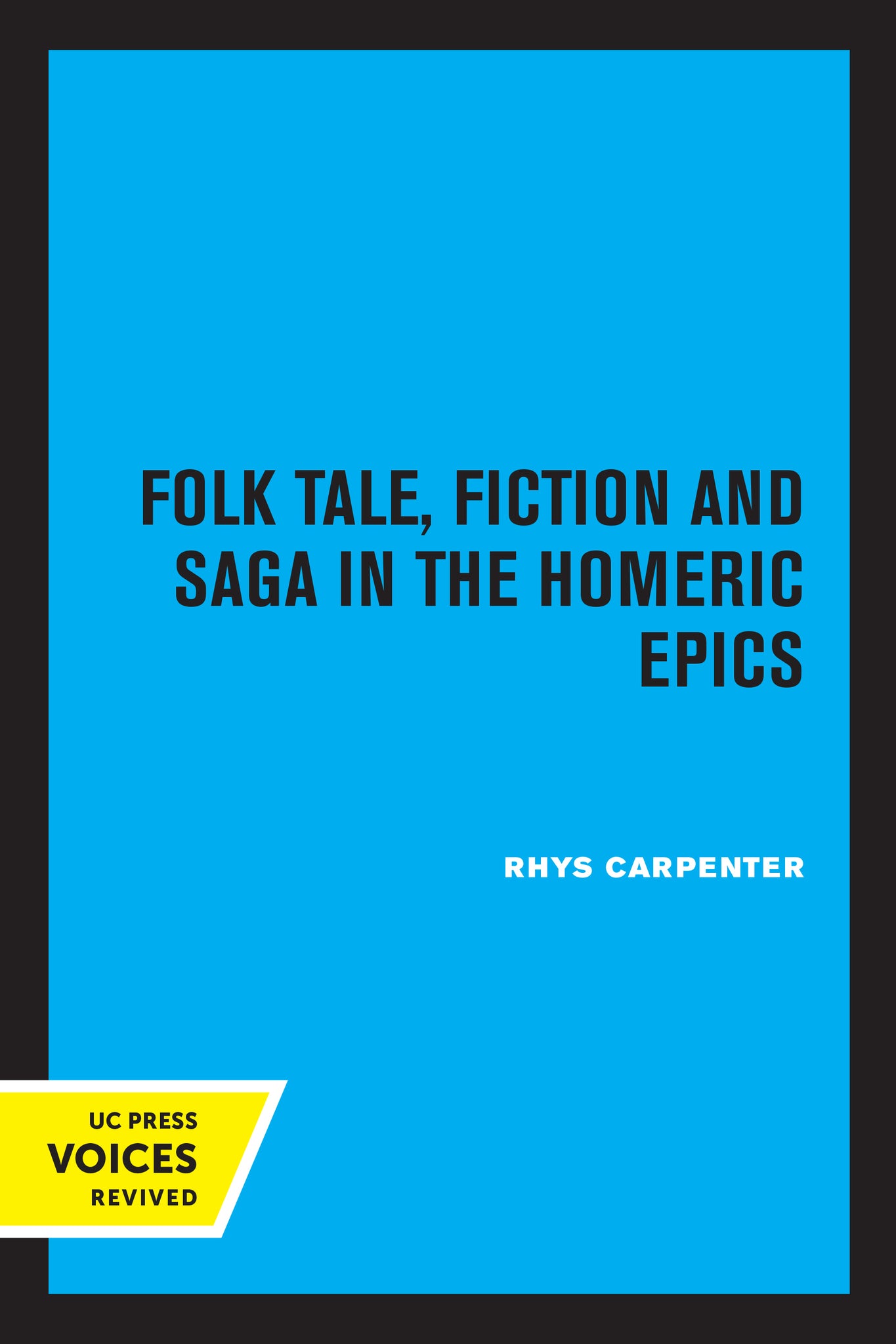 Cover image for Folk Tale, Fiction and Saga in the Homeric Epics ISBN 9780520317628
